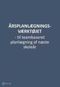 cphlearning - Årsplanlægningsværktøj til Folkeskolen - januar 2018 - Claus Nygaard - Anne Hørsted